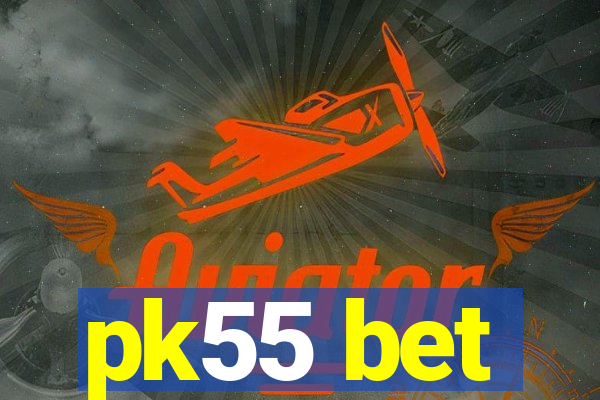 pk55 bet
